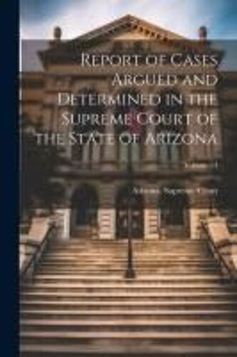 Report Of Cases Argued And Determined In The Supreme Court Of The State Of Arizona; Volume 14