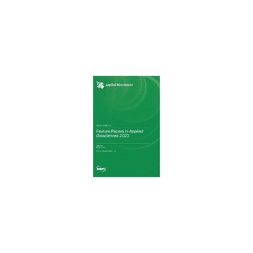Feature Papers In Applied Biosciences 2023
