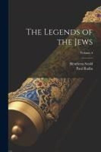 The Legends Of The Jews; Volume 4