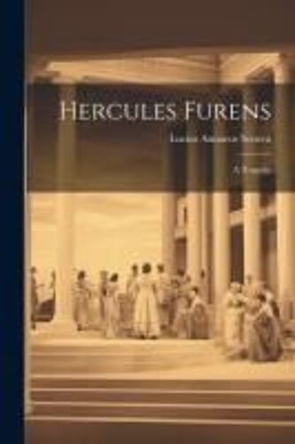 Hercules Furens: A Tragedy
