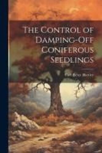 The Control Of Damping-Off Coniferous Seedlings