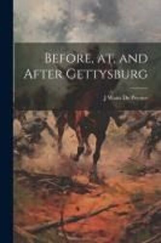 Before, At, And After Gettysburg