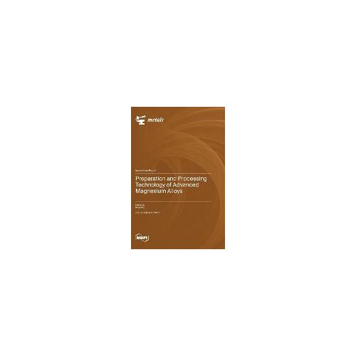 Preparation And Processing Technology Of Advanced Magnesium Alloys
