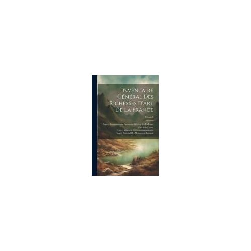 Inventaire Général Des Richesses D'art De La France; Volume 8