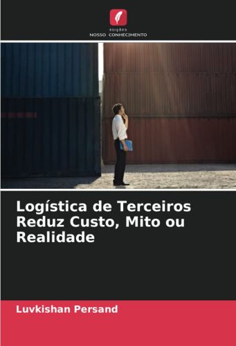 Logística De Terceiros Reduz Custo, Mito Ou Realidade