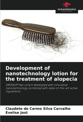 Development Of Nanotechnology Lotion For The Treatment Of Alopecia