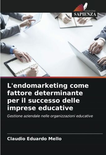 L'endomarketing Come Fattore Determinante Per Il Successo Delle Imprese Educative