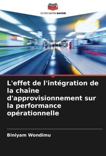 L'effet De L'intégration De La Chaîne D'approvisionnement Sur La Performance Opérationnelle