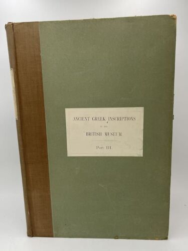 The Collection Of Ancient Greek Inscriptions In The British Museum. Part Iii. Priene, Iasos And Ephesos