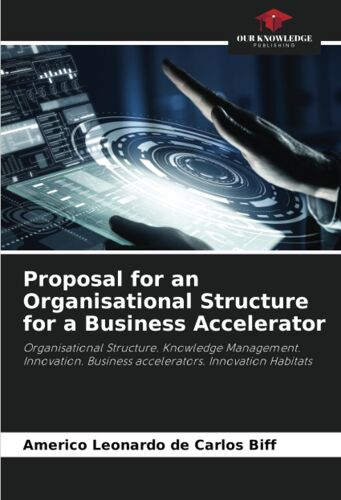 Proposal For An Organisational Structure For A Business Accelerator