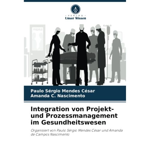 Integration Von Projekt- Und Prozessmanagement Im Gesundheitswesen