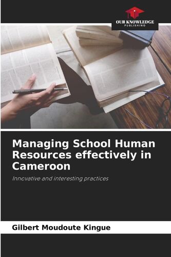 Managing School Human Resources Effectively In Cameroon