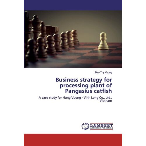 Business Strategy For Processing Plant Of Pangasius Catfish
