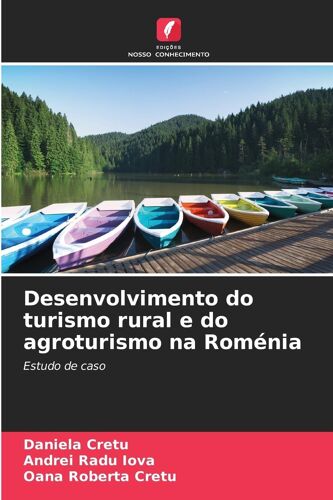 Desenvolvimento Do Turismo Rural E Do Agroturismo Na Roménia