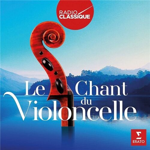 Le Chant Du Violoncelle (Radio Classique)