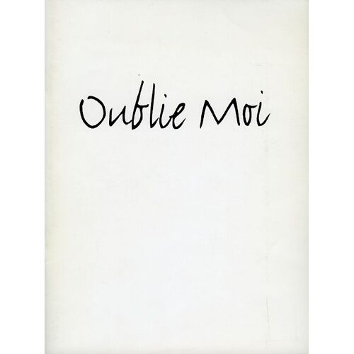 Oublie-Moi, Dossier De Presse, Noémie Lvovsky Avec Valeria Bruni Tedeschi, Emmanuel Salinger