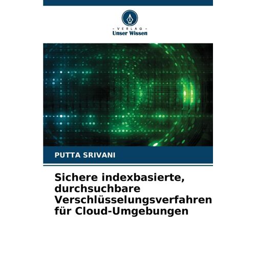 Sichere Indexbasierte, Durchsuchbare Verschlüsselungsverfahren Für Cloud-Umgebungen
