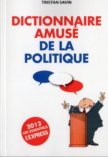 Dictionnaire Amusé De La Politique