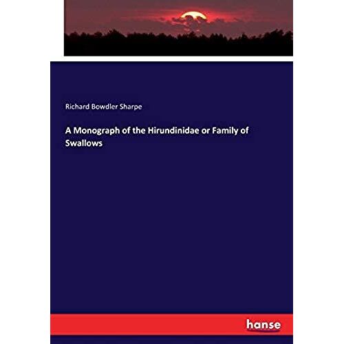 A Monograph Of The Hirundinidae Or Family Of Swallows