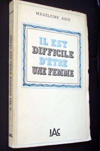 Il Est Difficile D'être Une Femme