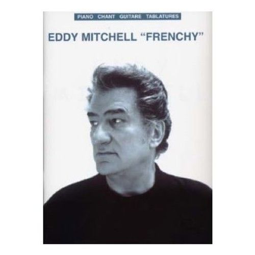 Eddy Mitchell - Frenchy - Piano Chant Guitare Tablatures