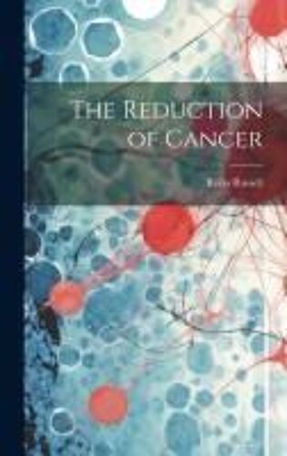 The Reduction Of Cancer