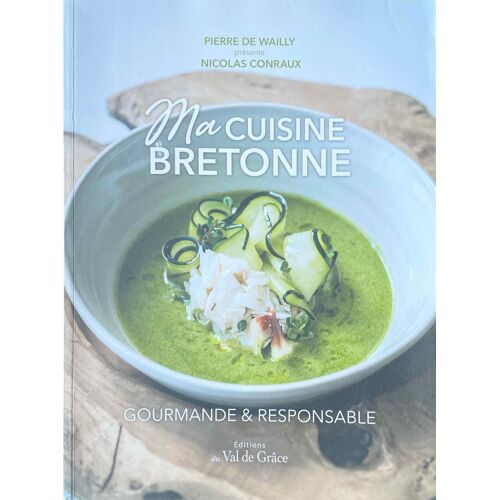 Ma Cuisine Bretonne - Gourmande Et Responsable