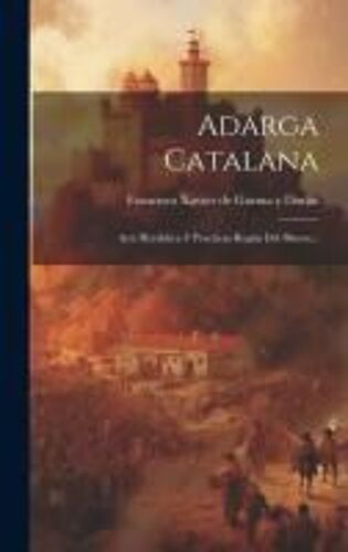 Adarga Catalana: Arte Heraldica Y Practicas Reglas Del Blason...