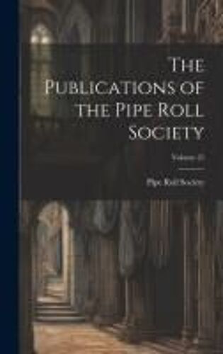 The Publications Of The Pipe Roll Society; Volume 25