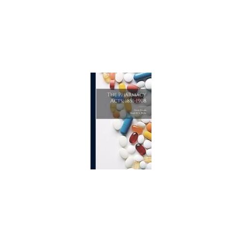 The Pharmacy Acts, 1851-1908