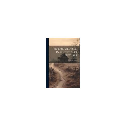 The Emerald Isle, In Poetry And Pictures