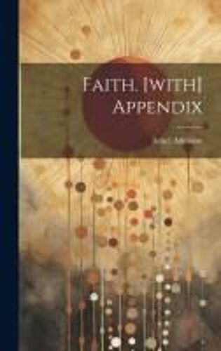 Faith. [With] Appendix