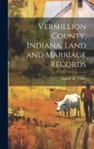 Vermillion County, Indiana, Land And Marriage Records