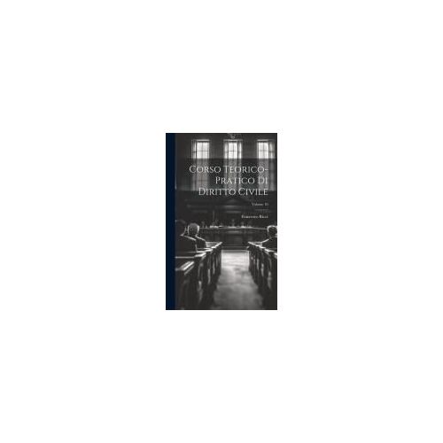 Corso Teorico-Pratico Di Diritto Civile; Volume 10
