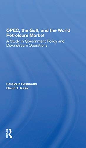 Opec, The Gulf, And The World Petroleum Market