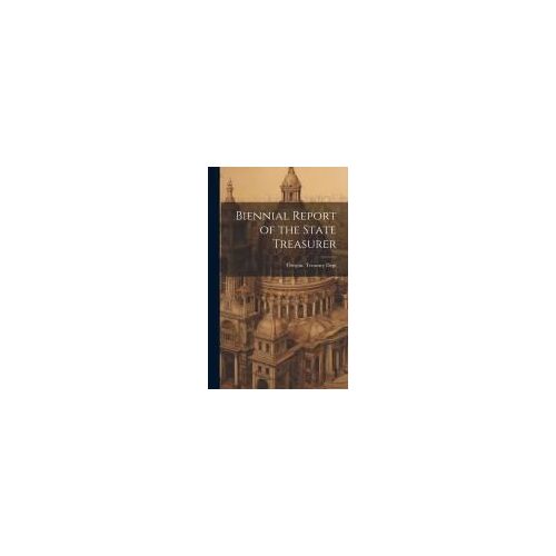Biennial Report Of The State Treasurer