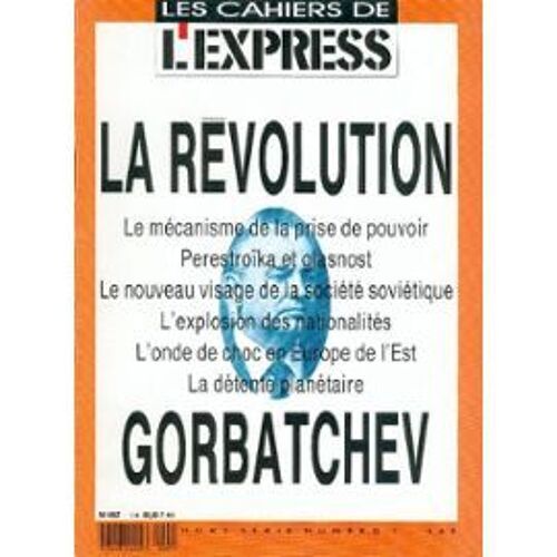 Cahiers De L'express- Hors Serie- "La Revolution"  N° 1 : Mécanisme De La Prise Du Pouvoir-Perestroïka Et Glasnost-Explosion Des Nationalités, Etc...