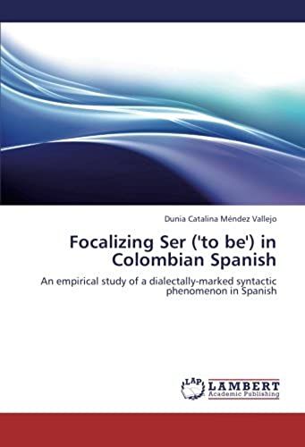 Focalizing Ser ('to Be') In Colombian Spanish