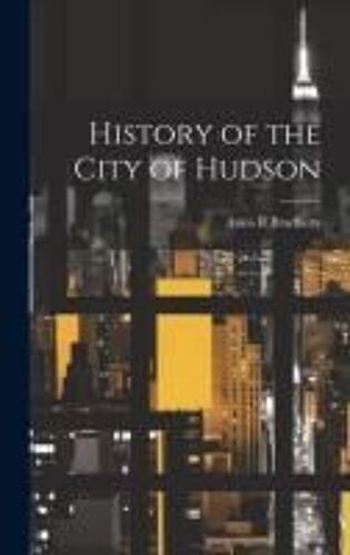 History Of The City Of Hudson