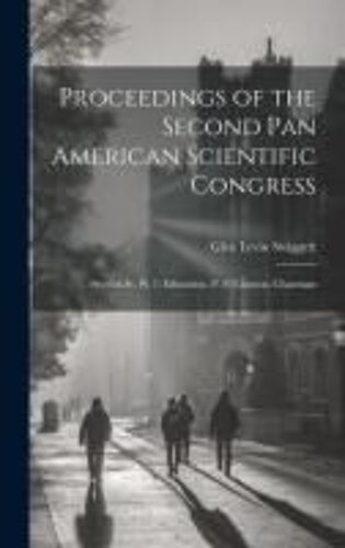Proceedings Of The Second Pan American Scientific Congress: (Section Iv, Pt. 1) Education. P. P. Claxton, Chairman