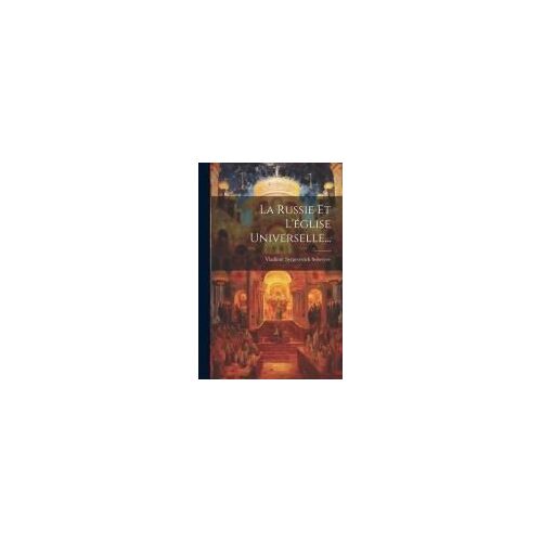 La Russie Et L'église Universelle...