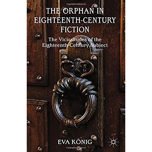 The Orphan In Eighteenth-Century Fiction