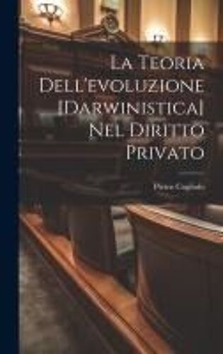 La Teoria Dell'evoluzione [Darwinistica] Nel Diritto Privato