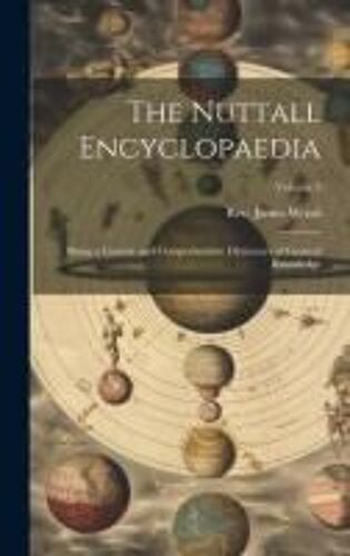 The Nuttall Encyclopaedia: Being A Concise And Comprehensive Dictionary Of General Knowledge; Volume 3