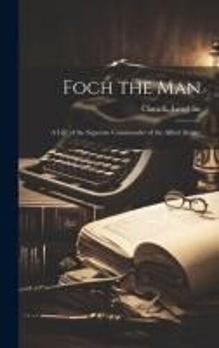 Foch The Man