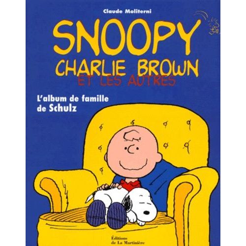 Snoopy, Charlie Brown Et Les Autres - L'album De Famille De Schulz