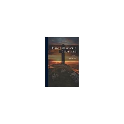 Iohannis Wyclif Sermones; Volume 4