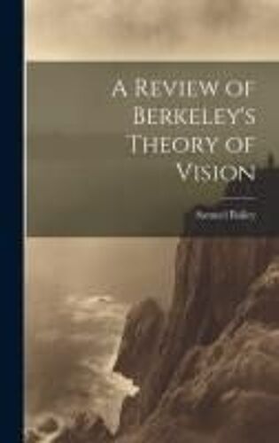 A Review Of Berkeley's Theory Of Vision