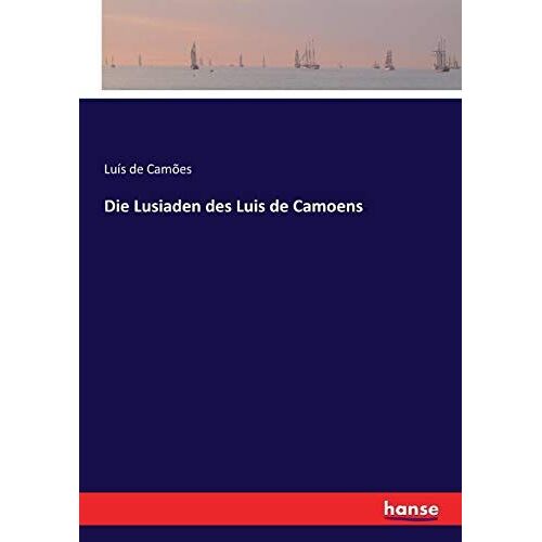Die Lusiaden Des Luis De Camoens