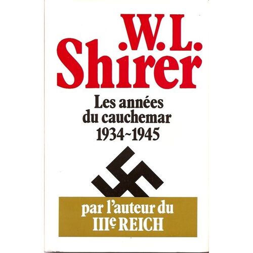 Les Années Du Cauchemar : 1934 - 1945